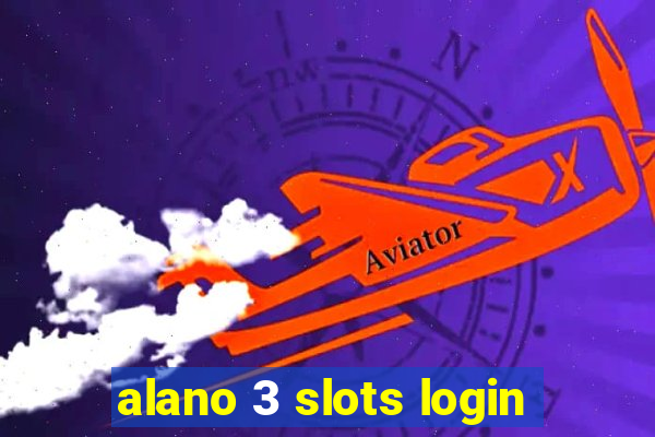 alano 3 slots login